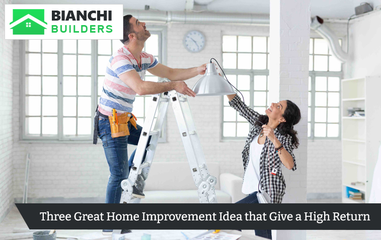 Three Great Home Improvement Idea that Give a High Return