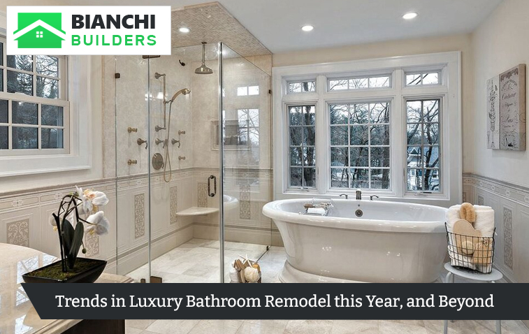 Trends in Luxury Bathroom Remodel this Year, and Beyond